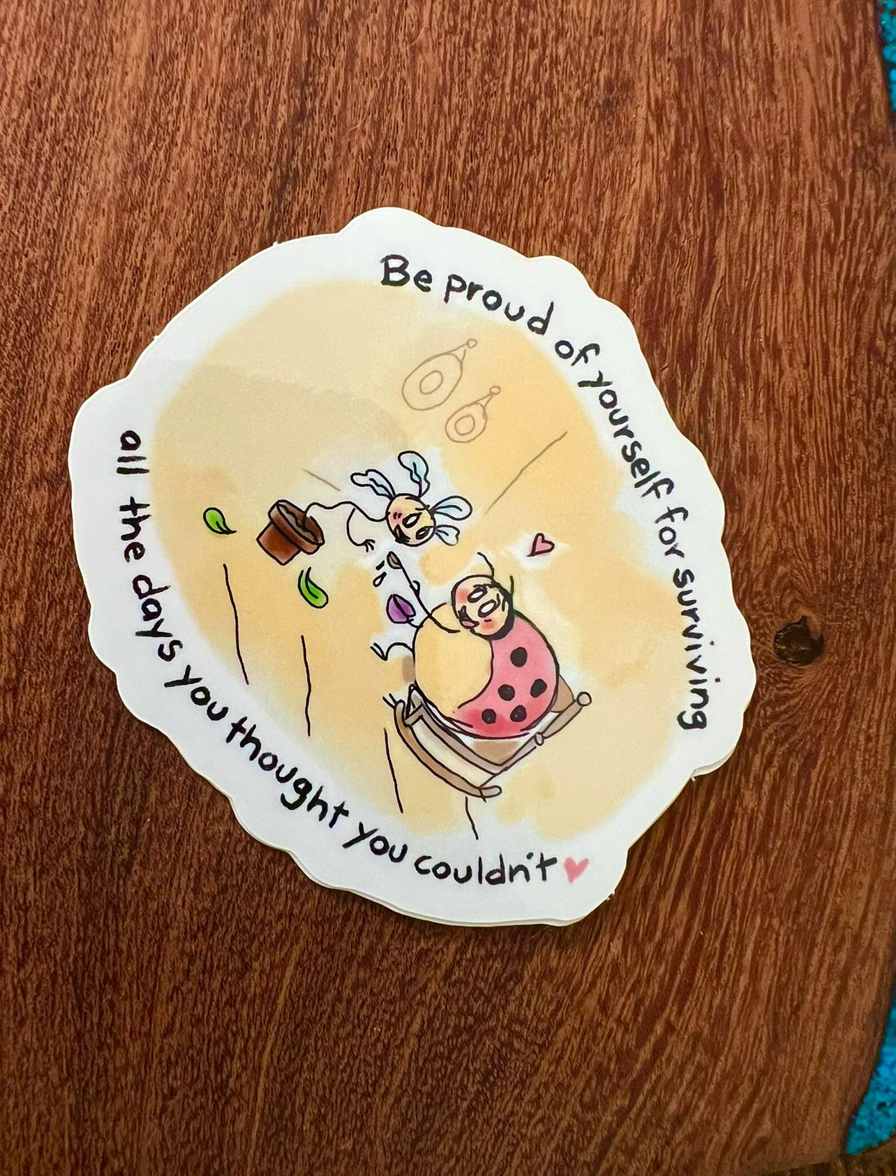 Sticker "Be proud of yourself for surviving"