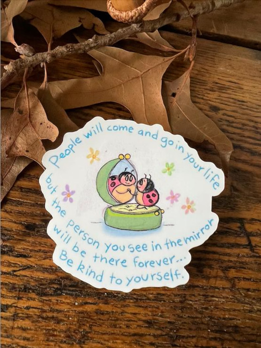 Sticker, "The person in the mirror will always be there"