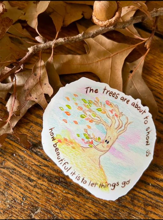 Sticker, "The trees are about to show us"